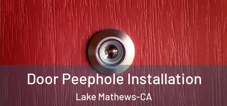 Door Peephole Installation Lake Mathews-CA
