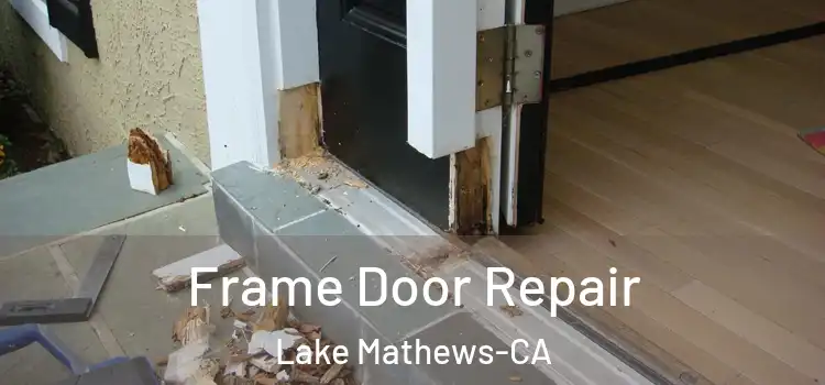 Frame Door Repair Lake Mathews-CA