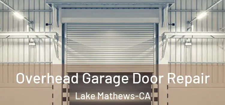  Overhead Garage Door Repair Lake Mathews-CA