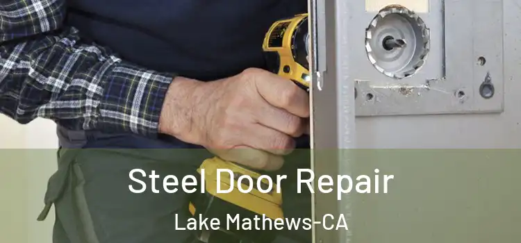 Steel Door Repair Lake Mathews-CA